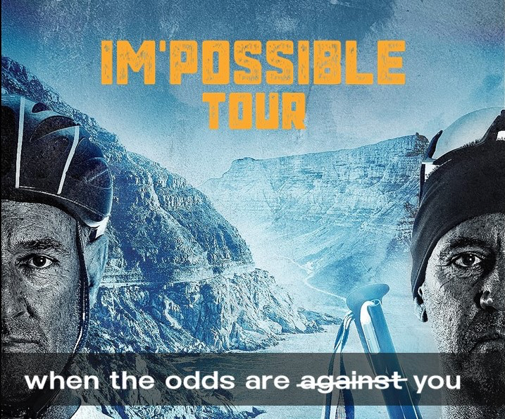 When the odds are against you Im'possible Tour 2025